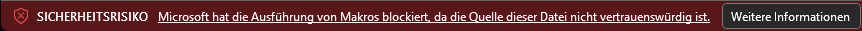 Sicherheitsrisiko - Microsoft hat die Ausführung von Makros blockiert, da die Quelle dieser Datei nicht vertrauenswürdig ist.